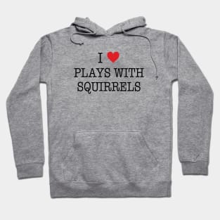 I Love Plays With Squirrels Shirt - Boy Meets World Hoodie